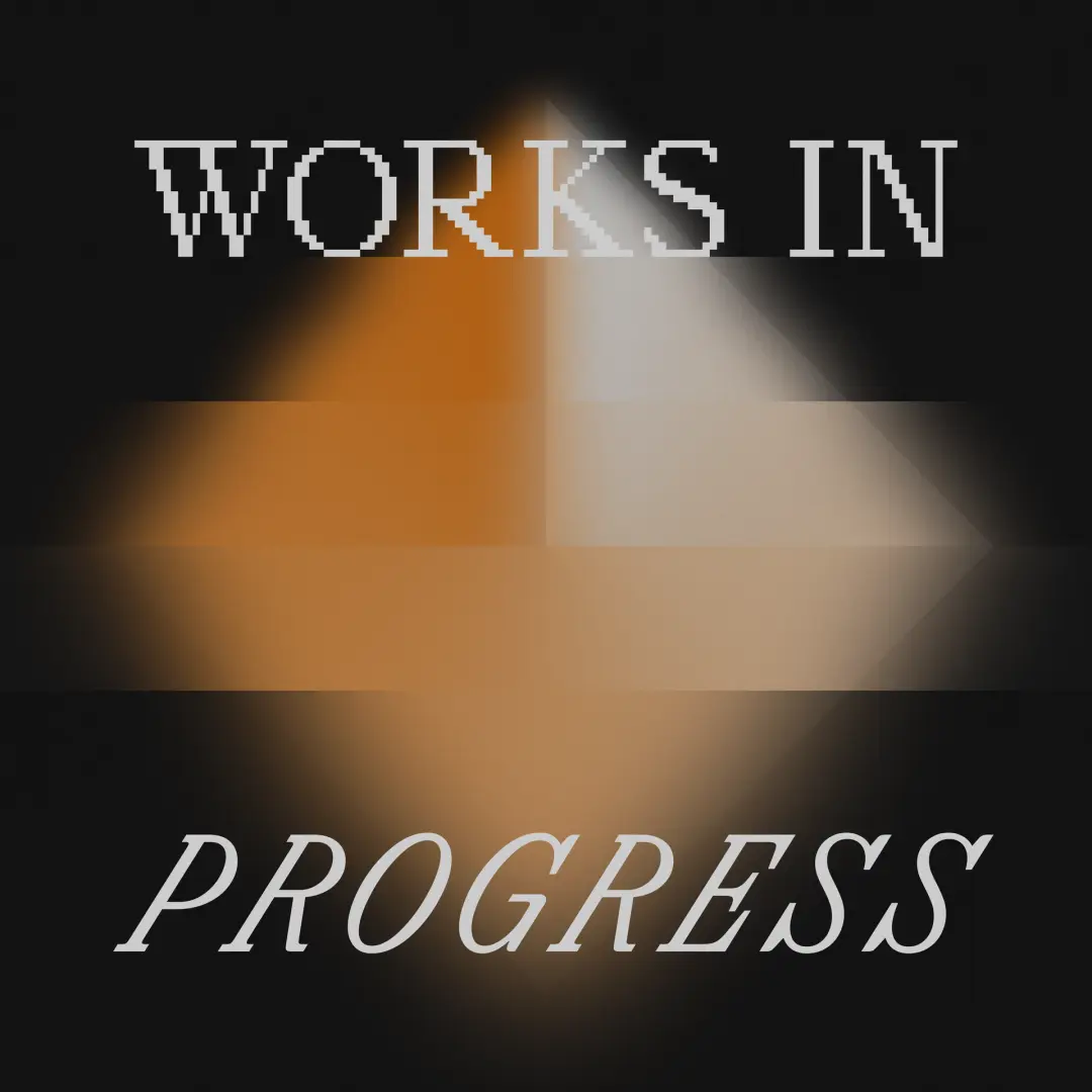 Works in Progress — #2