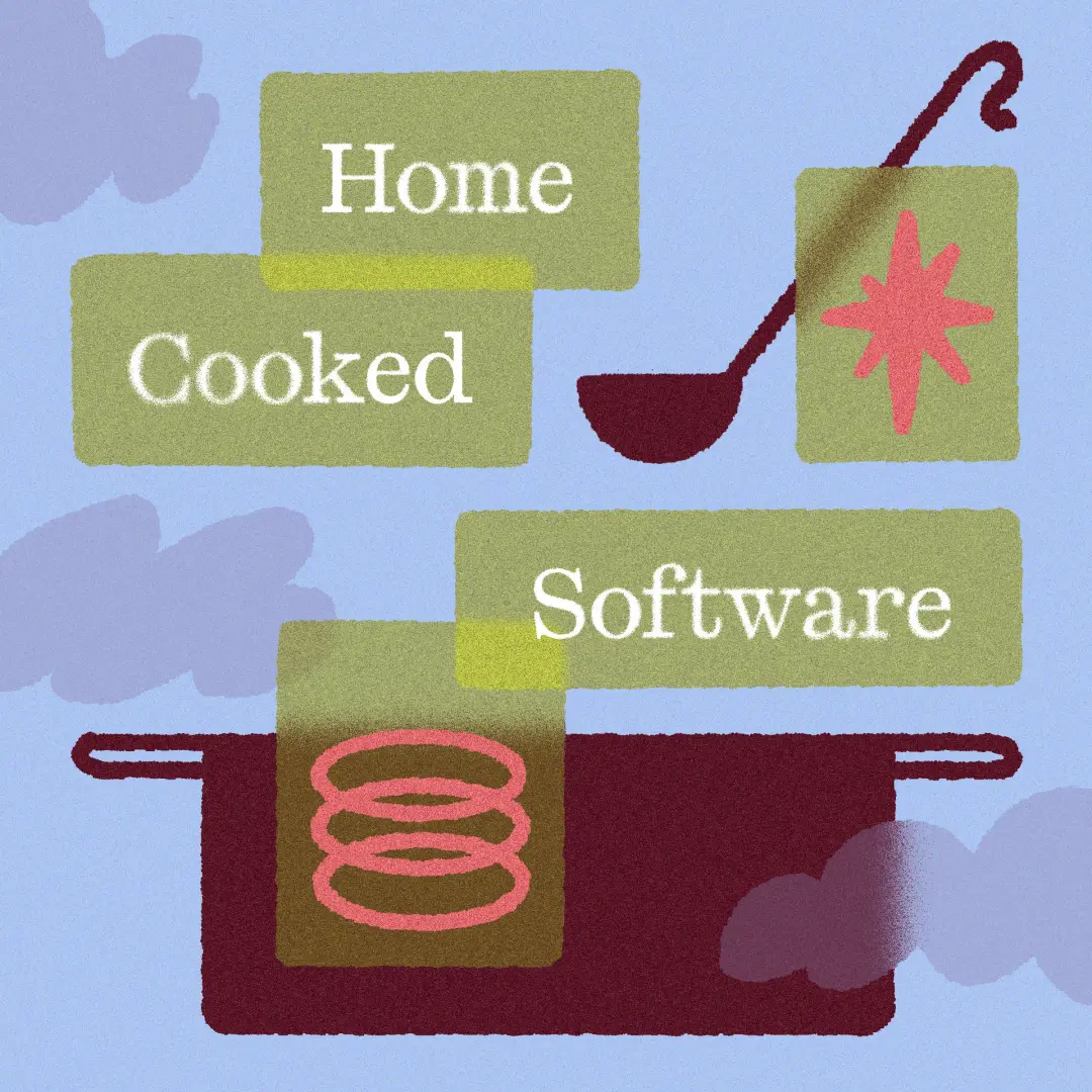 Home-cooked Software Meetup