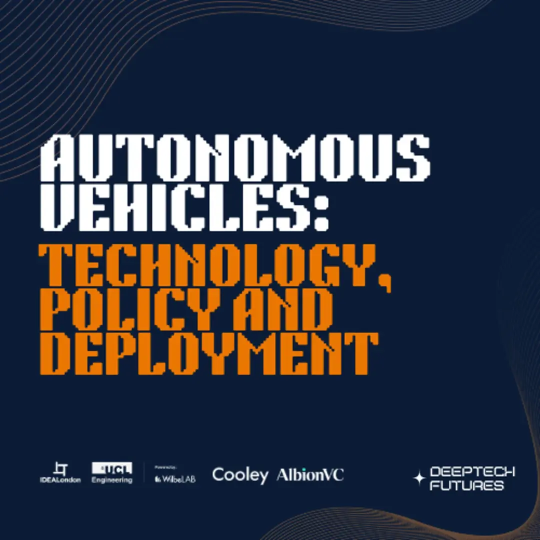 Autonomous Vehicles: Technology, Policy and Deployment @ IDEALondon