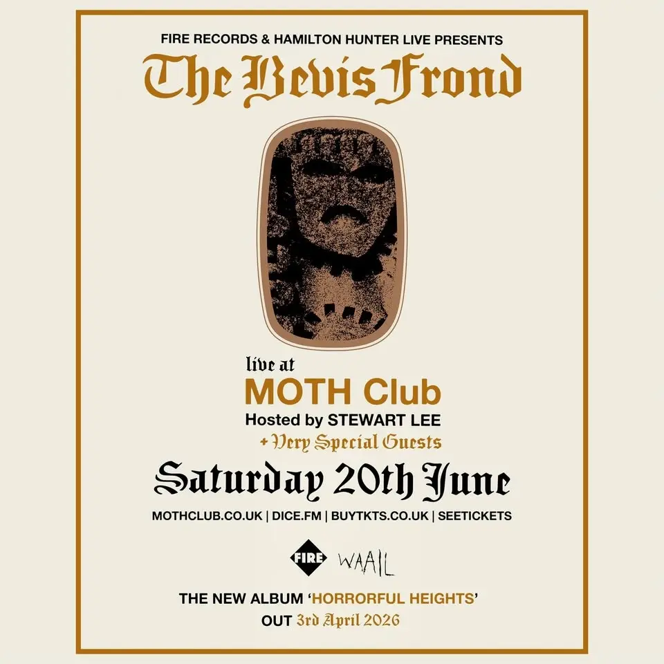THE BEVIS FROND & MEMORIALS HOSTED BY STEWART LEE - 20th June 2026 - The Moth Club London