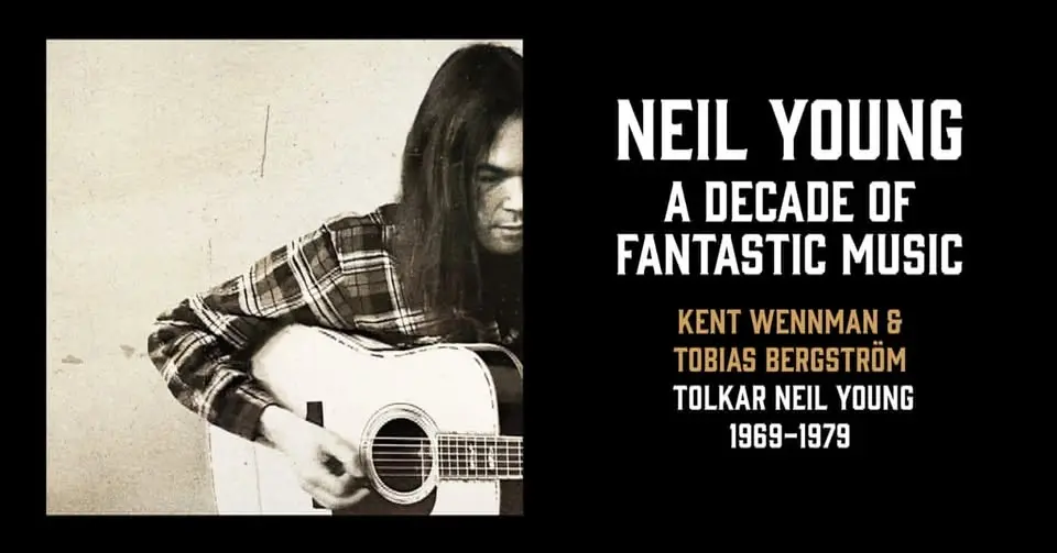 Wennman & Bergström tolkar Neil Young – A Decade of Fantastic Music: 1969-1979