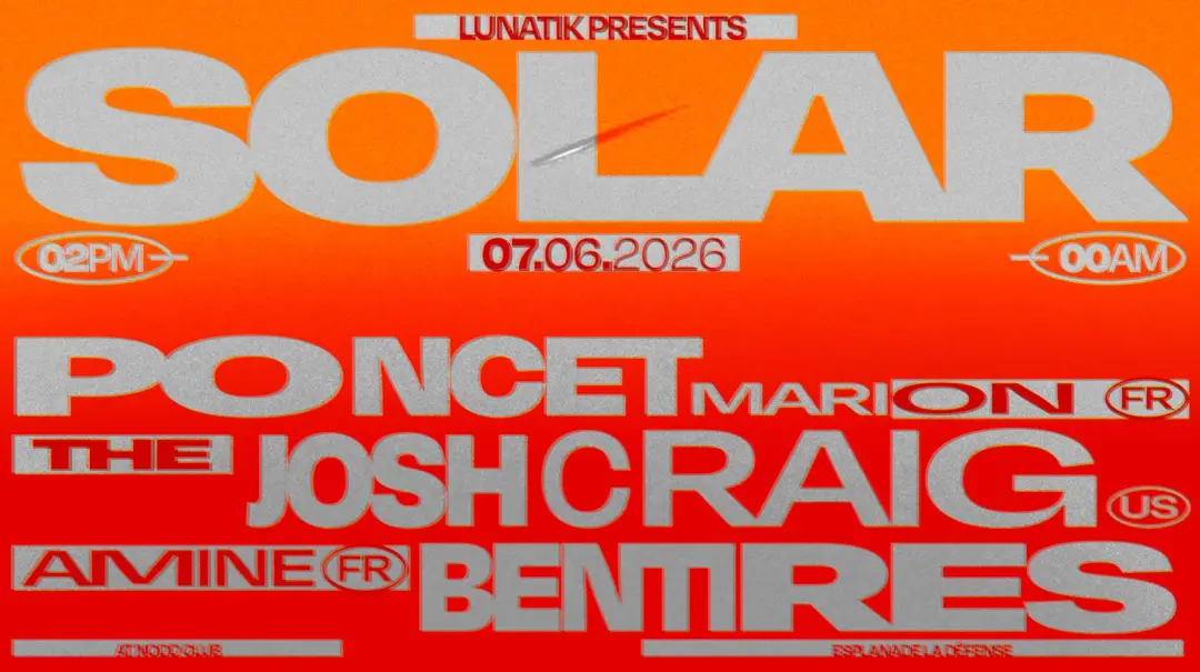 Lunatik presents Solar: Marion Poncet, Josh Craig, Amine Bentires