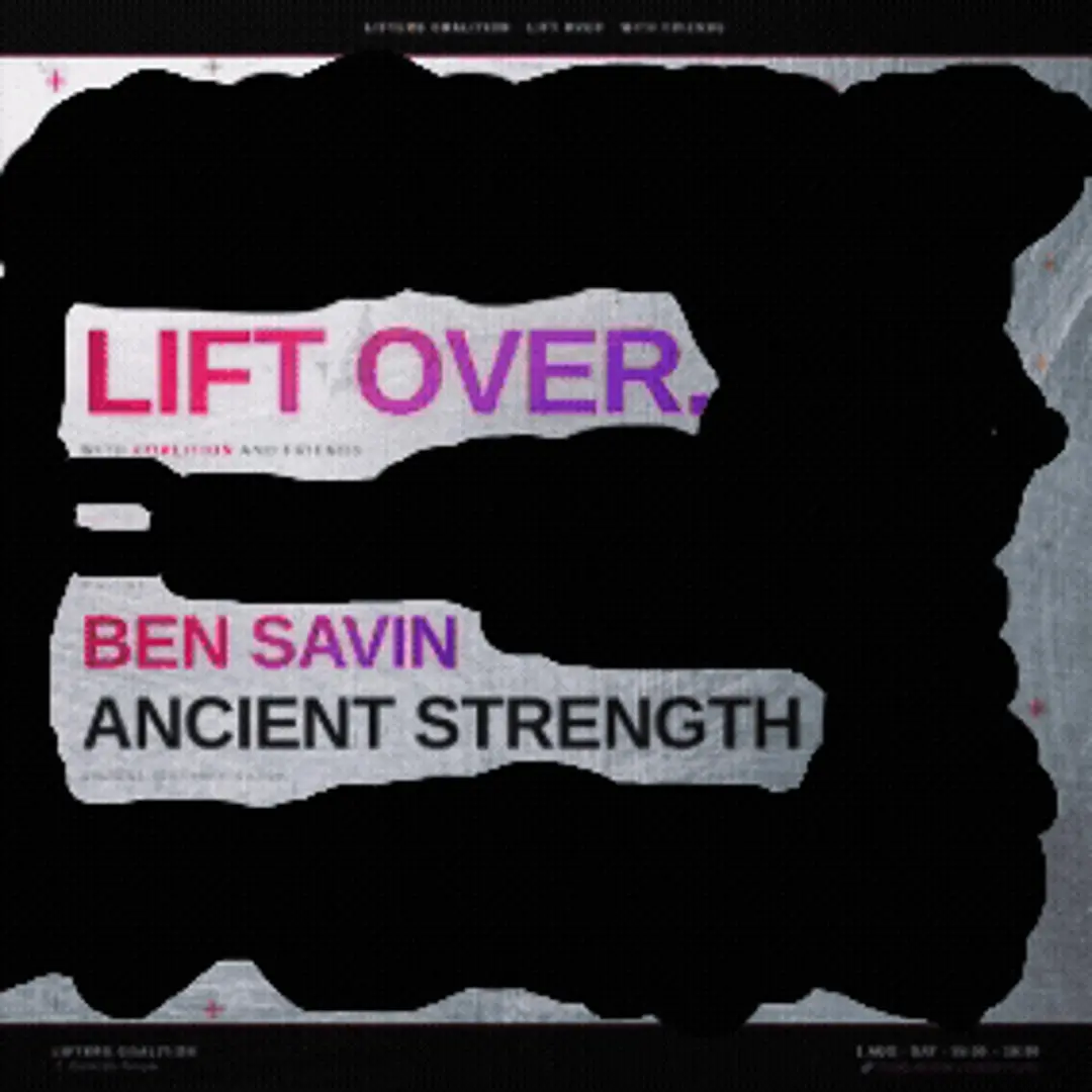 LiftOver with LC and Friends: Ancient Strength with Ben Savin
