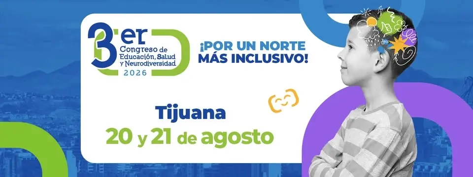 3er Congreso de Educación, Salud y Neurodiversidad – Tijuana