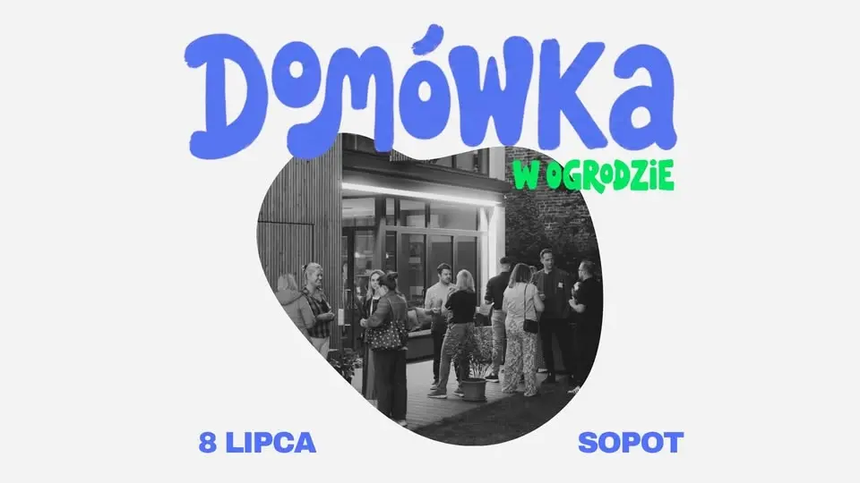 Domówka w ogrodzie SOPOT | poznaj nowych znajomych | bez telefonu