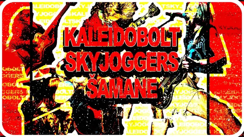 Kaleidobolt + Skyjoggers + Šamane