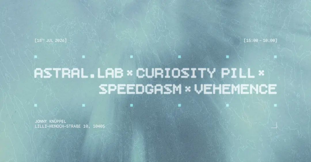 astral.lab x Curiosity Pill x Speedgasm x vehemence