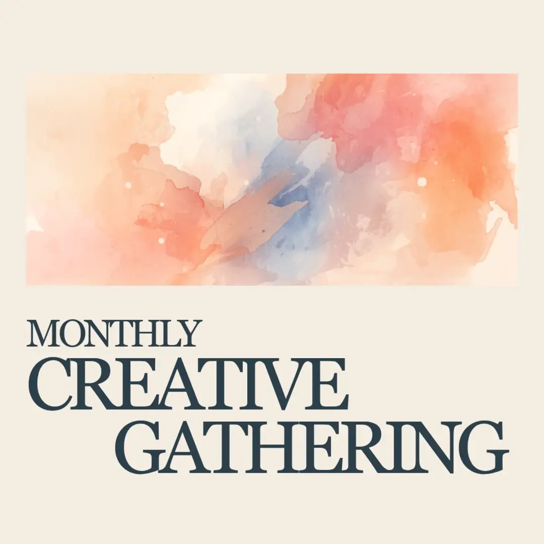 Monthly Creative Gathering