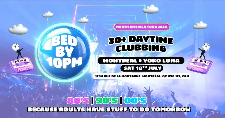 Bed By 10 Is Coming To Montreal!