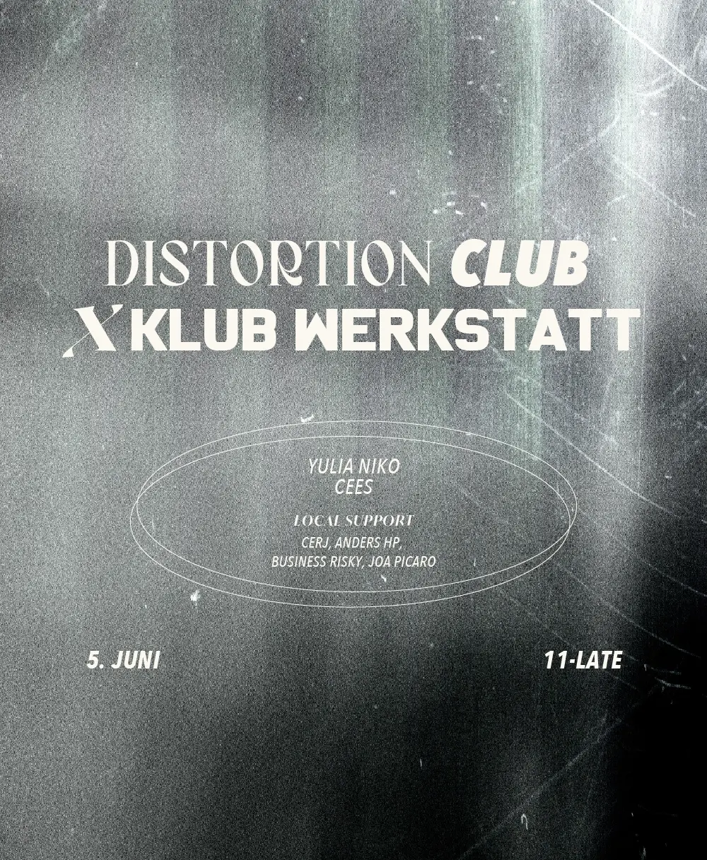 Distortion Club X Klub Werkstatt
