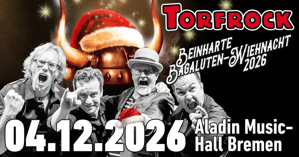 TORFROCK - 35. BAGALUTEN-WIEHNACHT 2026 - 04.12.2026 - ALADIN MUSIC-HALL BREMEN