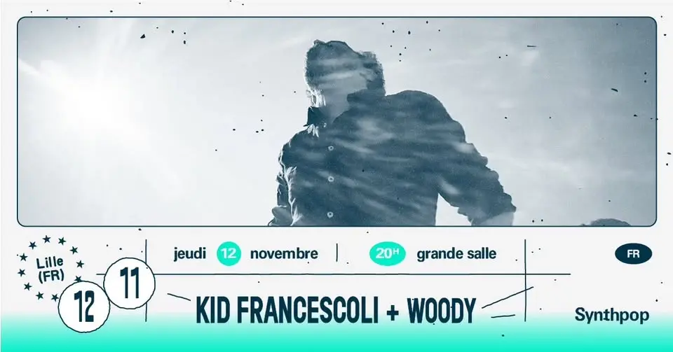 Kid Francescoli + Woody ∙ L'Aéronef