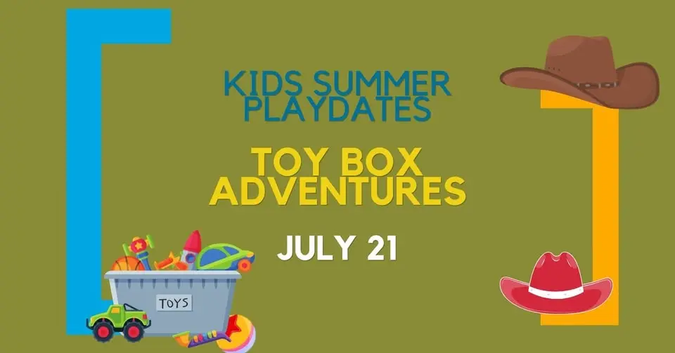 Kids Summer Playdate I Toy Box Adventures