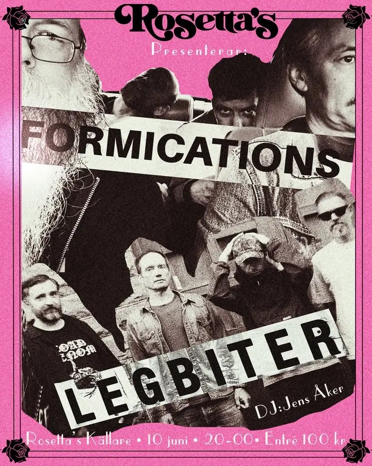 Formications + Legbiter till Rosetta´s 10 juni