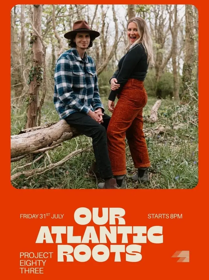 Our Atlantic Roots | JULY 31ST | 8pm