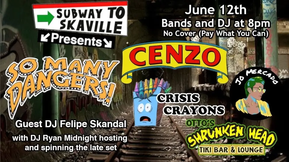 Cenzo, So Many Dangers, Crisis Crayons, & Jo Mercado plus DJs Felipe Skandal and Ryan Midnight