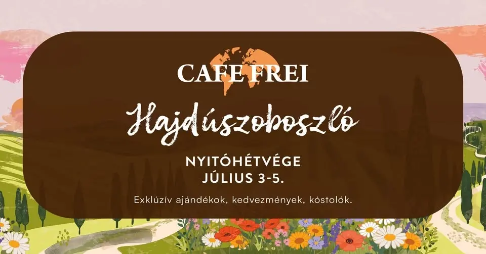 Cafe Frei Hajdúszoboszló Nyitóhétvége ☕🎉