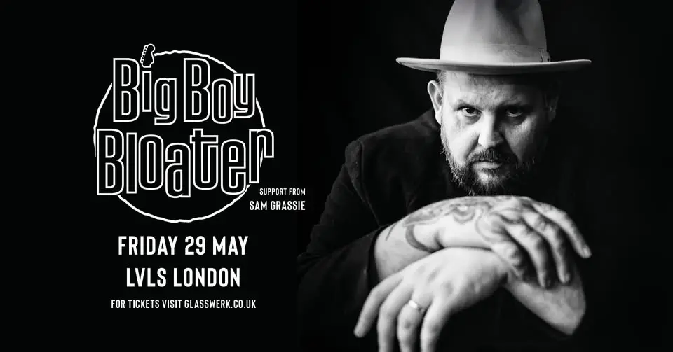 Big Boy Bloater / Sam Grassie - London