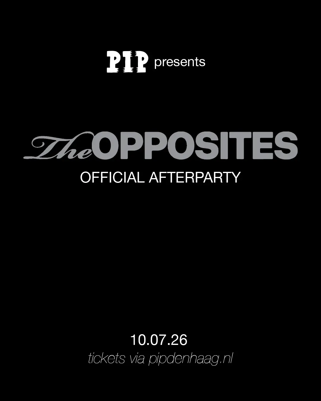 PIP presents: Official The Opposites afterparty
