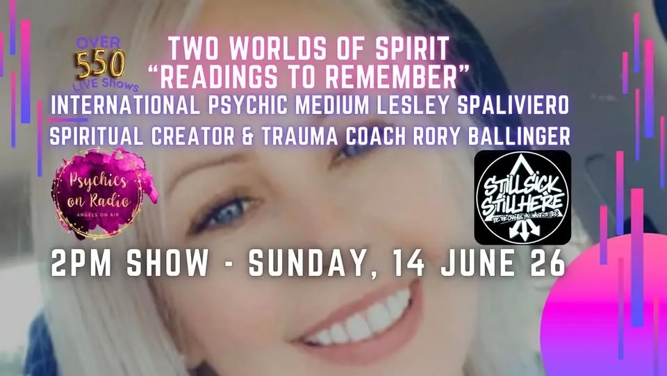 2pm - Two Worlds of Spirit - Psychics on Radio, Angels on Air & StillSickStillHere