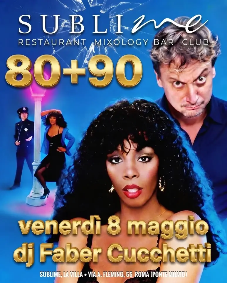 SUBLIME PARTY 80+90 con Faber Cucchetti: tutta Roma se lo canta
