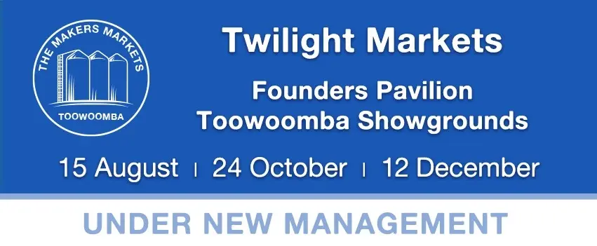 The Makers Markets - Toowoomba Twilight Markets