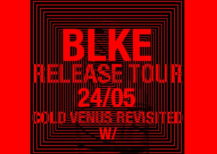 Dead Society + Epic Noise International presents: BLKE (Berlin) + COLD VENUS REVISITED
