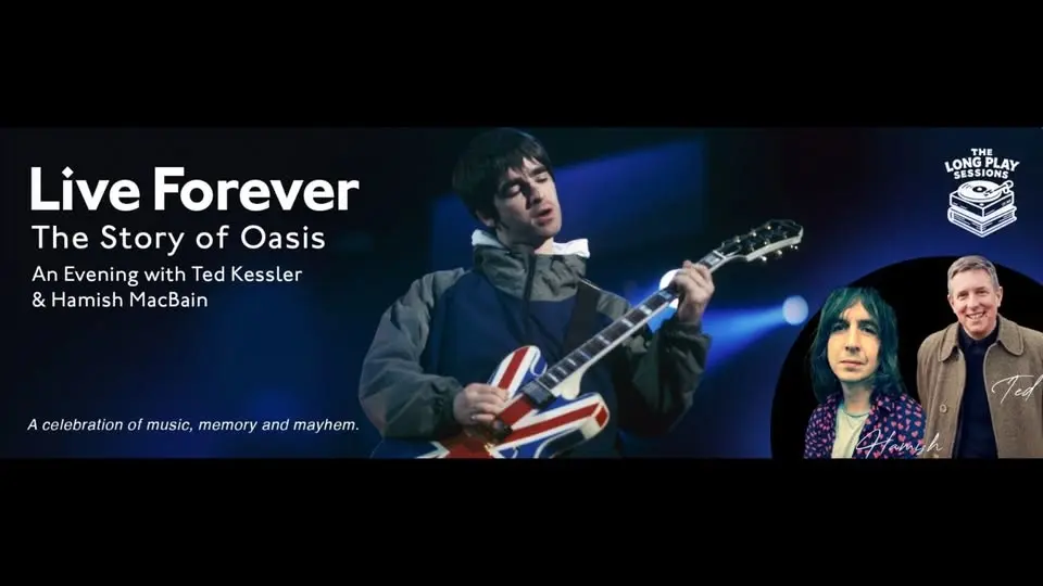 The Long Play Sessions: Live Forever • The story of Oasis with Ted Kessler and Hamish MacBain