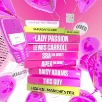Cause & Effect presents Lewis Carroll, Lady Passion, Apex, SBA
