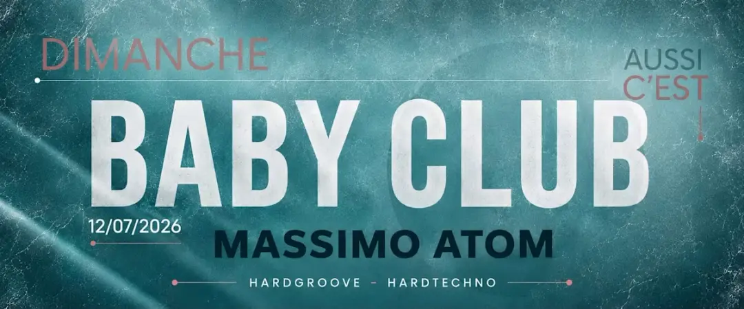 Dimanche Aussi C'est Baby : Atom + Massimo