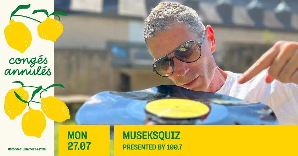 Congés Annulés: MuseksQuiz presented by 100,7