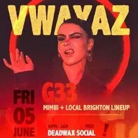 VWAYAZ Presents: G33 - Brighton, UK