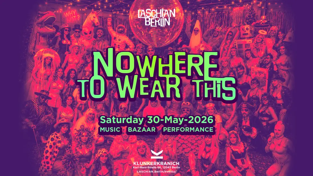 LASCHIAN presents NOWHERE TO WEAR THIS w. Tastey DJ, SIAAH, Bandidas, Jaclean, Kaveh, Rosemah