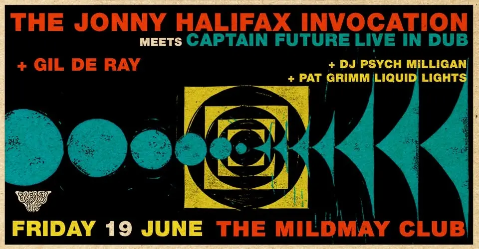THE JONNY HALIFAX INVOCATION Meets CAPTAIN FUTURE Live in Dub + GIL DE RAY + DJ Psych Milligan