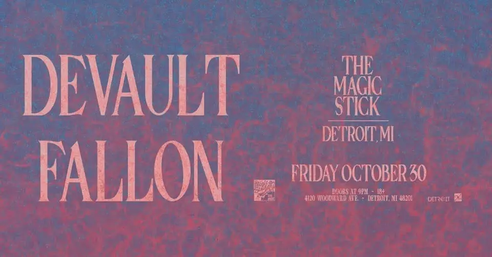 Devault x Fallon at the Magic Stick - Detroit, MI