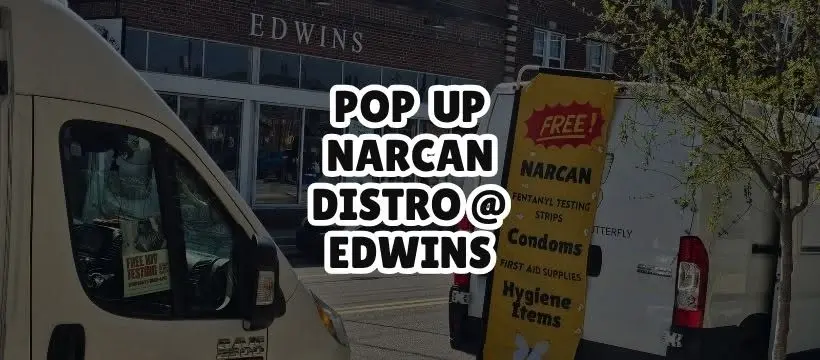 Pop-up Narcan Distro @ Edwins