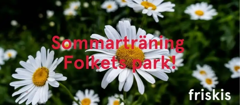 Sommarträning Folkets Park!