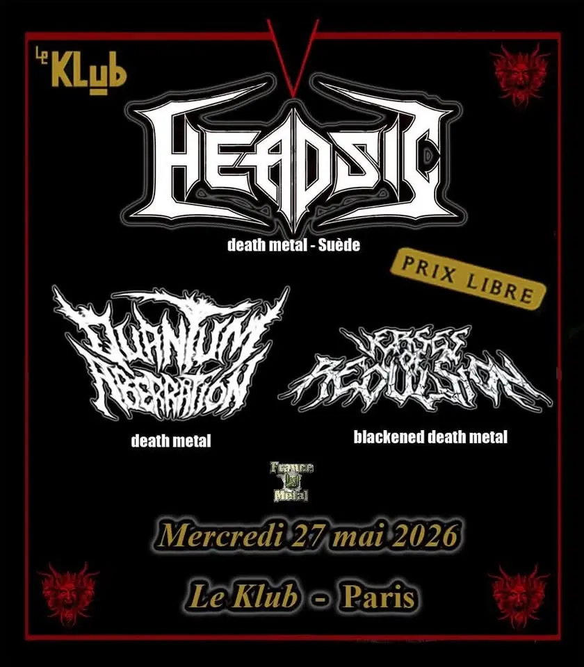 Headsic (swedish death metal) - Quantum Aberration (death metal) - Verses Of Revulsion (death metal)