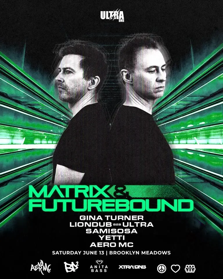 MATRIX & FUTUREBOUND -BOTH ARTISTS - ONE NIGHT ONLY - SATURDAY JUNE 13 BROOKLYN MEADOWS