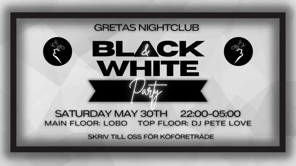 ⚫⚪🎉 BLACK & WHITE PARTY @ GRETAS NIGHTCLUB 🎉⚪⚫