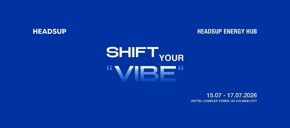 SHIFT YOUR "VIBE" diễn ra từ 15.07-17.07.2026 tại toà nhà Viettel Cách Mạng Tháng 8