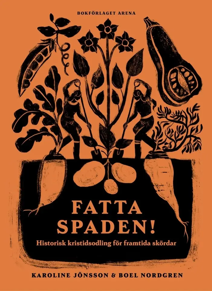 Fatta spaden! Historisk krigsodling för framtida skördar. 