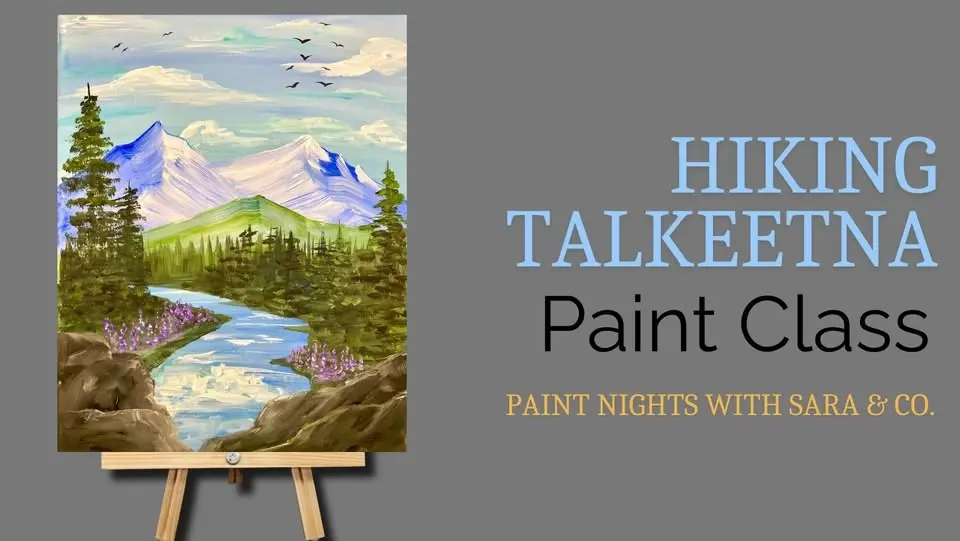Hiking Talkeetna Paint Night