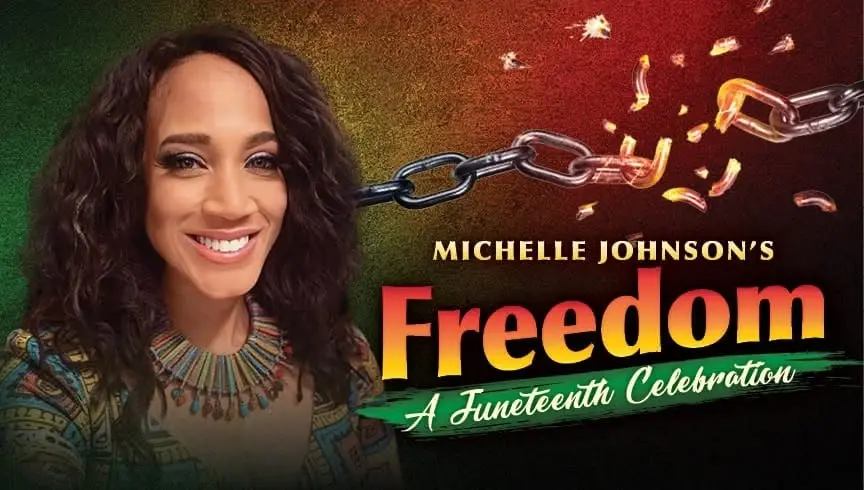 Michelle Johnson Presents "Freedom - A Juneteenth Celebration"