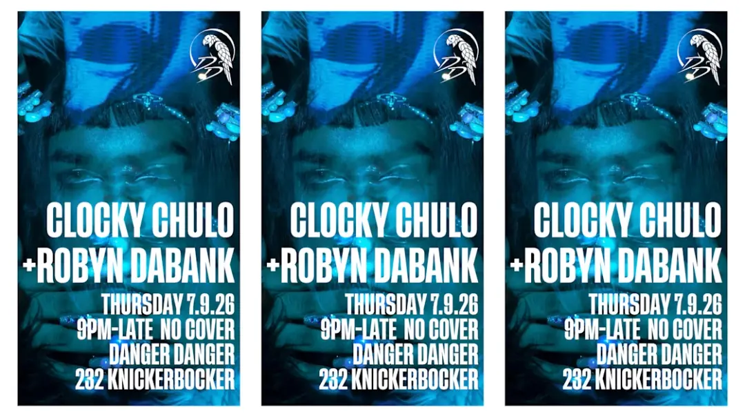 Danger Danger Presents: Clocky Chulo + Robyn Dabank (Rsvp)