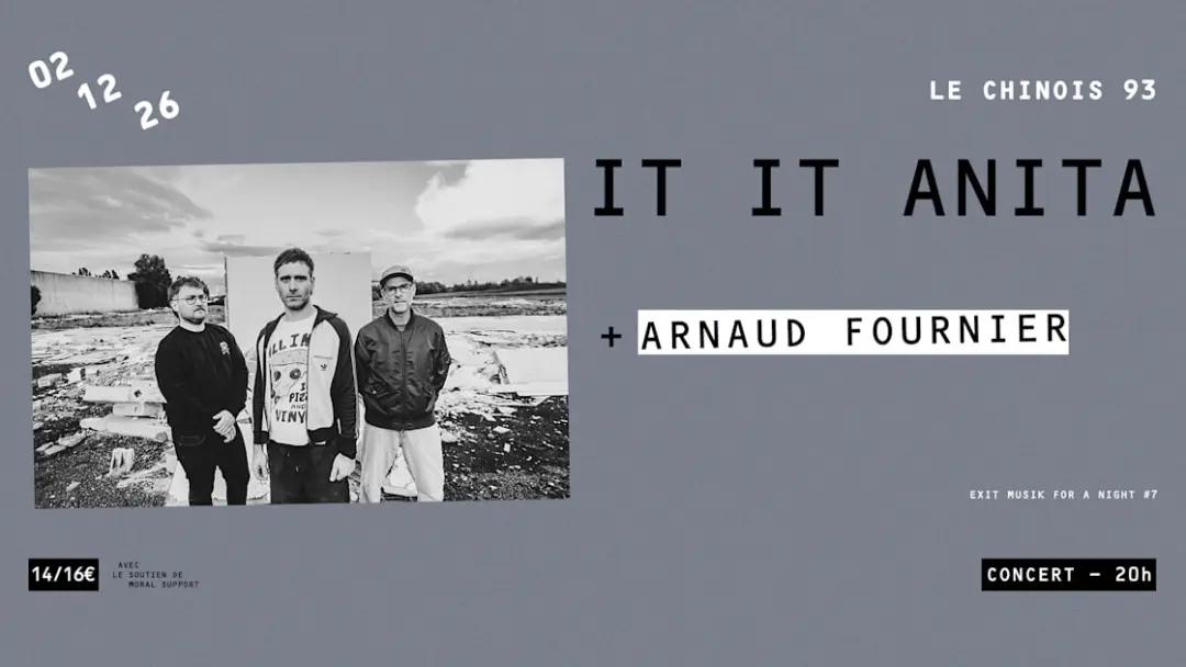 Exit Musik For A Night #7 : It It Anita + Arnaud Fournier