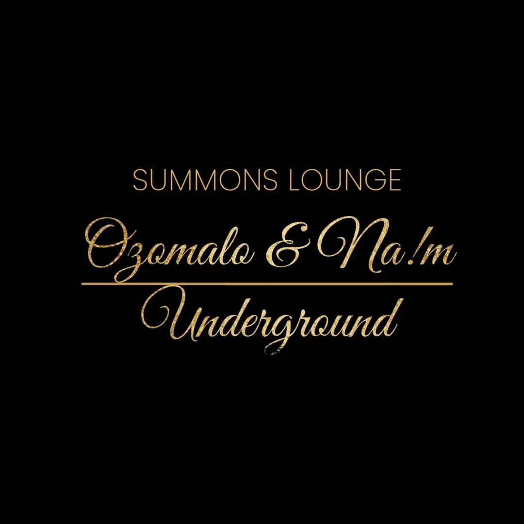 Summons Lounge Ozomalo & NA!M Underground