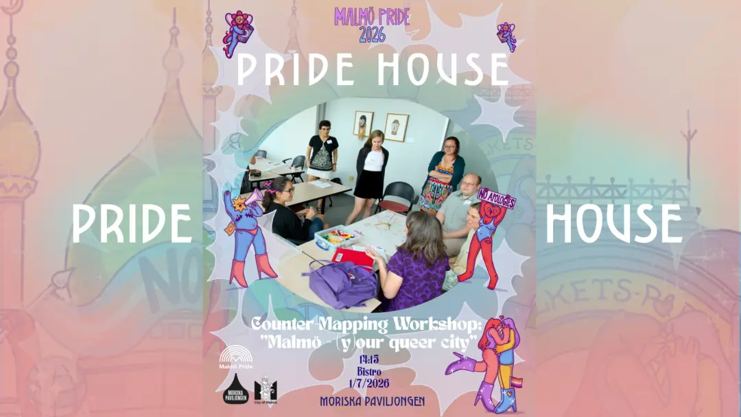 PRIDE HOUSE: Counter-Mapping Workshop: "Malmö ~ (y)our queer city”