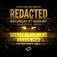 Clock Factory: REDACTED - DNB FREE Rave [SPECIAL GUESTS TBA]