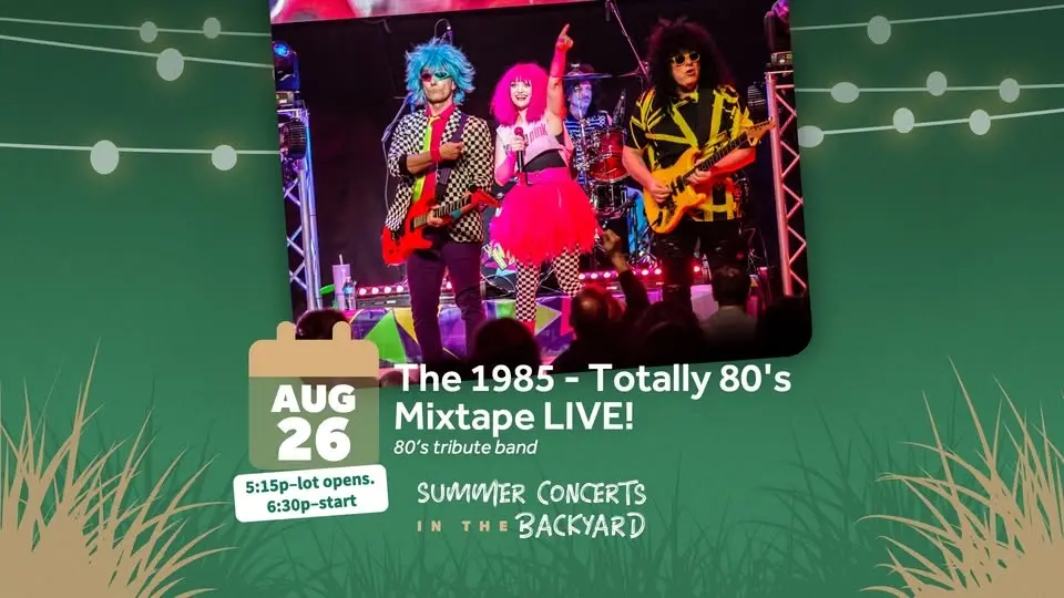 August 26 –  The 1985 (Totally 80’s) 